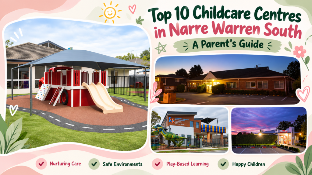 Top 10 Childcare Centres in Narre Warren South